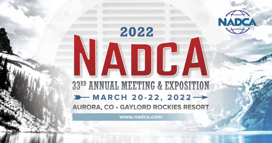 2022 NADCA 33rd Annual Meeting & Exposition, March 20 - 22, 2022